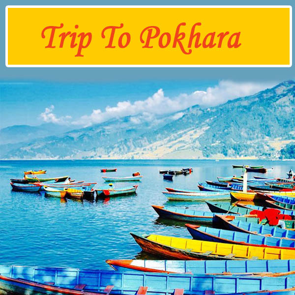 trip to pokhara